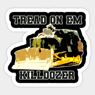 Tread on em - Killdozer Sticker